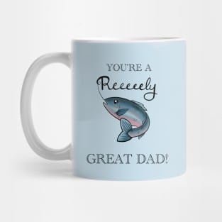 You’re a Reely Great Dad Mug